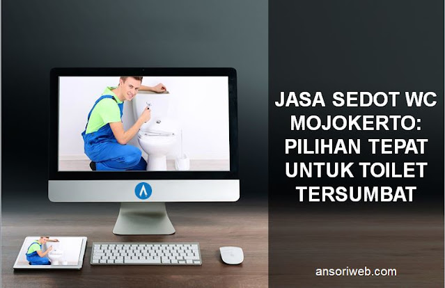 Jasa Sedot WC Mojokerto: Pilihan Tepat Untuk Toilet Tersumbat