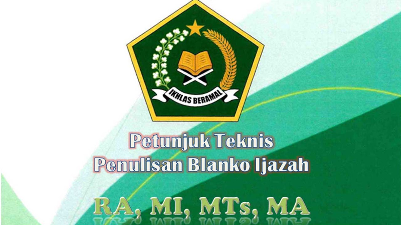 Juknis Penulisan Ijazah RA MI MTs MA 2019