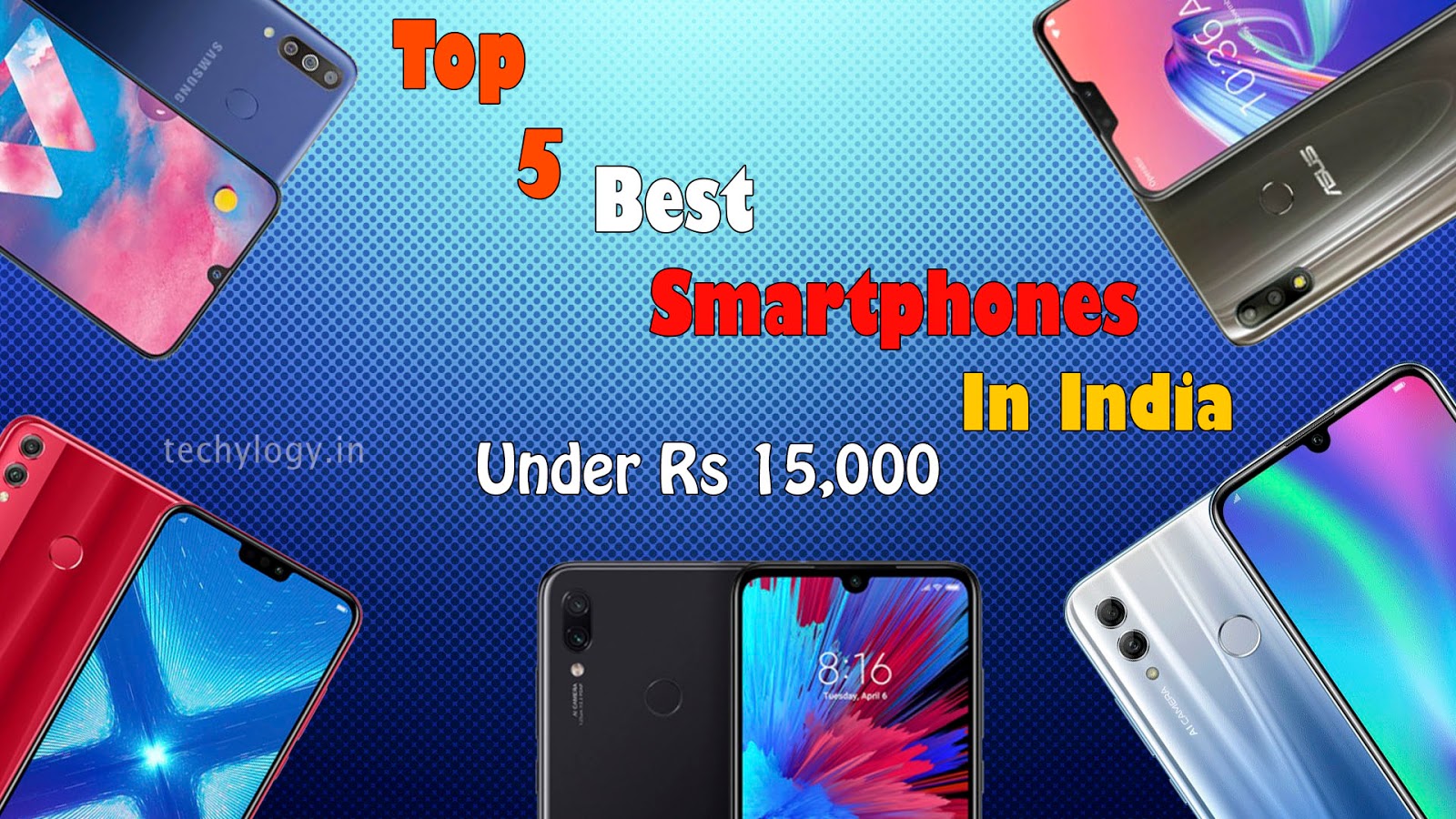 Top 5 Best Smartphones In India Under Rs 15000 2019 Techylogy All