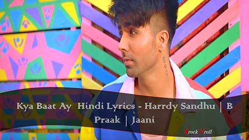 Kya-Baat-Ay-Hindi-Lyrics-Harrdy-Sandhu-B-Praak-Jaani