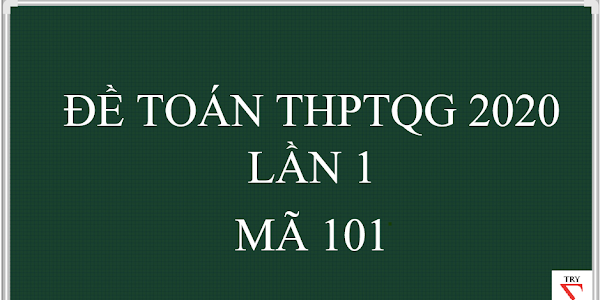 ĐỀ THI THPTQG 2020 LẦN 1