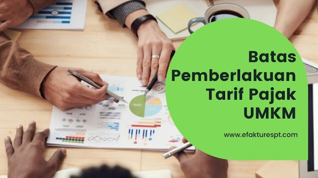 Batas Berlakunya Tarif Pajak UMKM sesuai dengan PP 23 Tahun 2018