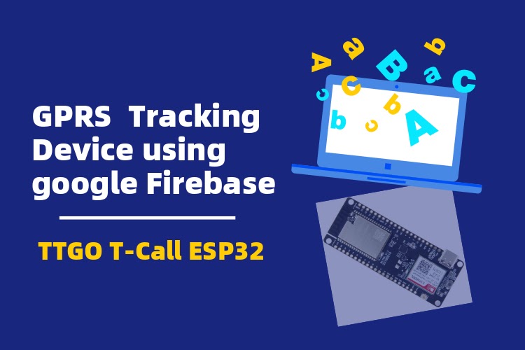 GPRS Tracking Device using Google Firebase