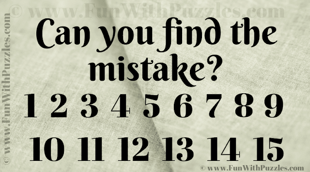 Can you find the mistake? 1 2 3 4 5 6 7 8 9 10 11 12 13 14 15