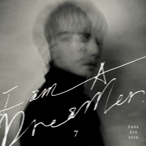 Park Hyo Shin – I am A Dreamer