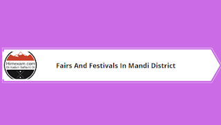 Fairs And Festivals In Mandi District Fairs And Festivals In Mandi District