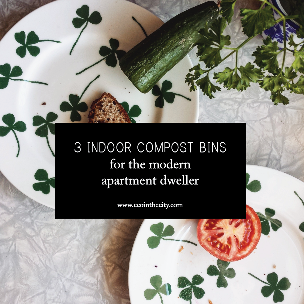 Eco In The City 3 Indoor Compost Bins For The Modern Apartment Dweller