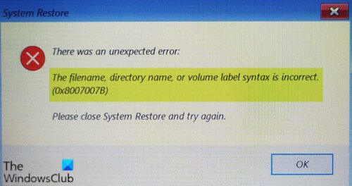 La syntaxe du nom de fichier, du nom de répertoire ou de l'étiquette de volume est incorrecte (0x8007007B)