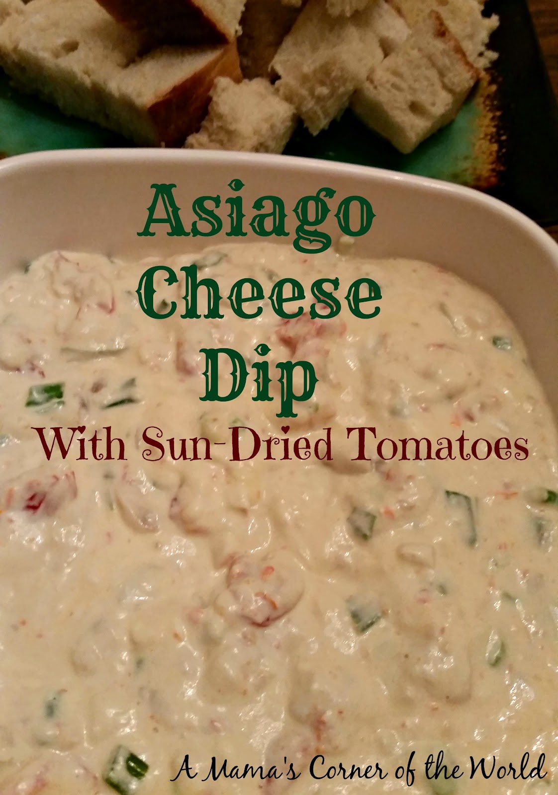 Easy Appetizer Idea Asiago Cheese Dip with SunDried Tomatoes