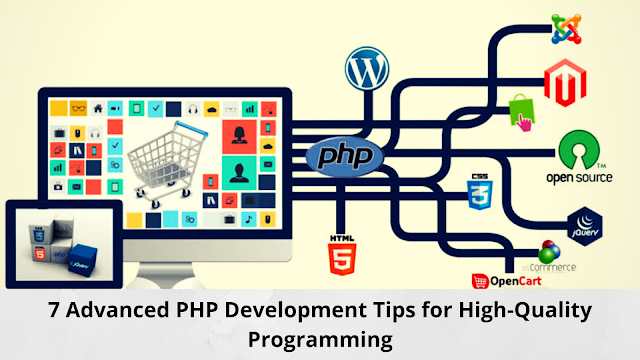 7 Advanced PHP Development Tips for High-Quality Programming