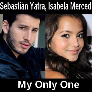 Sebastian Yatra, Isabela Merced – My Only One