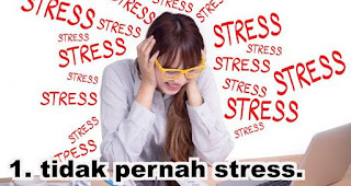 Orang gila tidak pernah sakit karena mereka tidak pernah stress