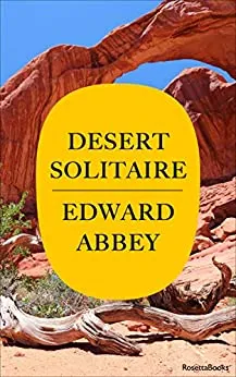 Desert Solitaire by Edward Abbey