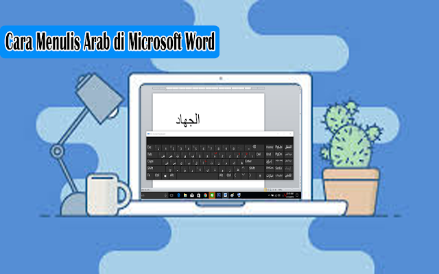 Cara Menulis Arab di Microsoft Word 