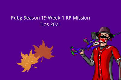Pubg Season 19 Week 1 RP Mission Tips 2021
