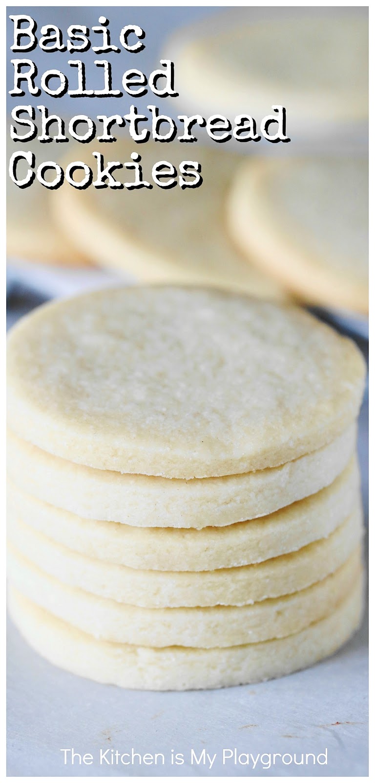 Basic Rolled Shortbread Cookies Recipe The Kitchen is My Playground