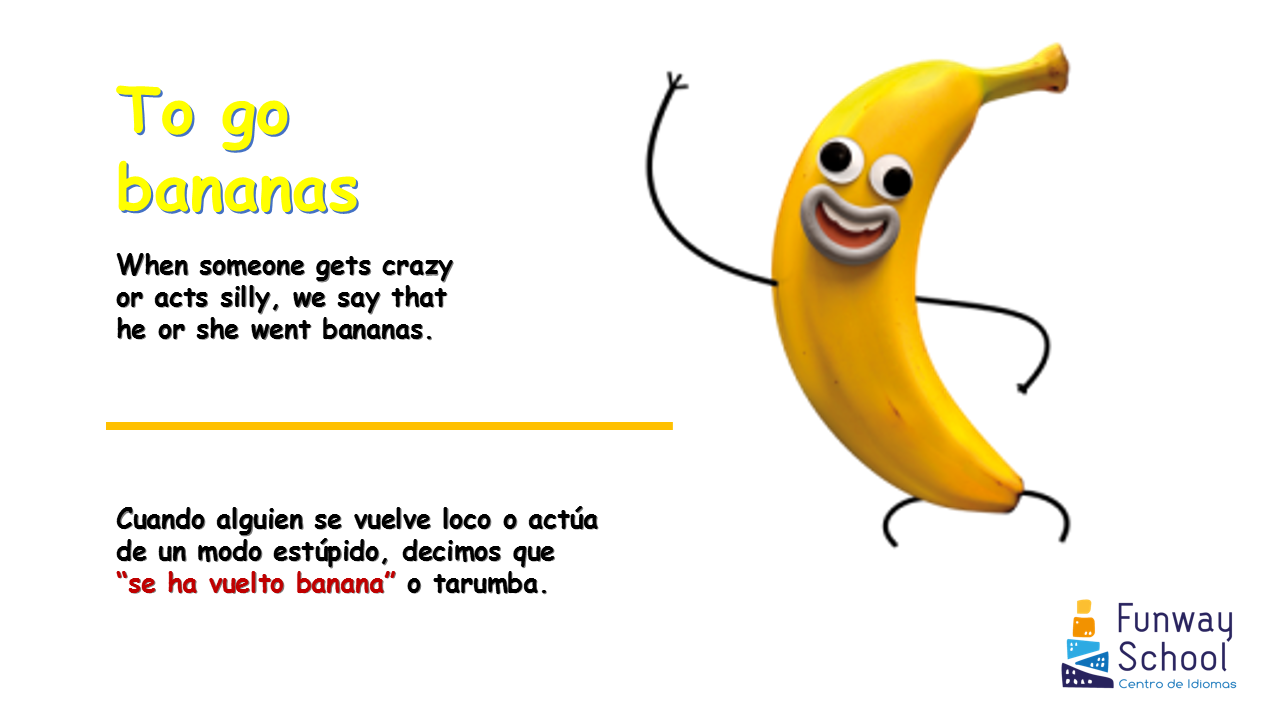 Включи big banana. Go Bananas идиома. Идиомы на английском. Идиомы с Banana. Идиомы с go.