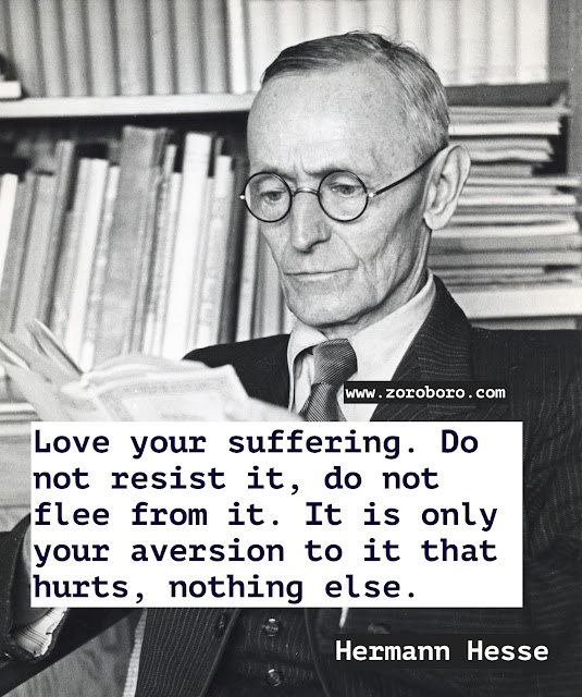 Hermann Hesse Quotes. Hermann Hesse Demian/Siddhartha Quotes. Dreams Quotes, Heart Quotes, Life Quotes, Pleasure Quotes, Soul Quotes, Suffering Quotes. Hermann Hesse Books Quotes