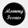 Mommy Issues (Anne Meseleleri) Nedir? - Daddy Issues ve Mommy Issues Farkları