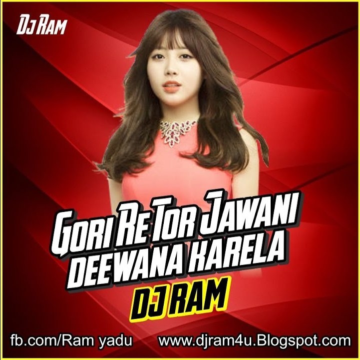Gori Re Tor Jawani Diwana Karela Dj Ram Dgg Dj Ram