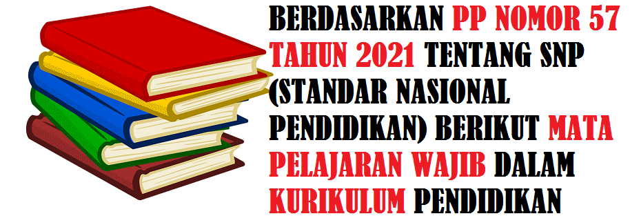 download pp no 57 tahun 2021 tentang snp standar nasional pendidikan