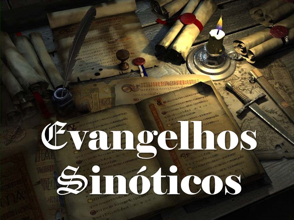 Arte, Liturgia & Espiritualidade Evangelhos Sinóticos Arte, Liturgia & Espiritualidade Evangelhos Sinóticos