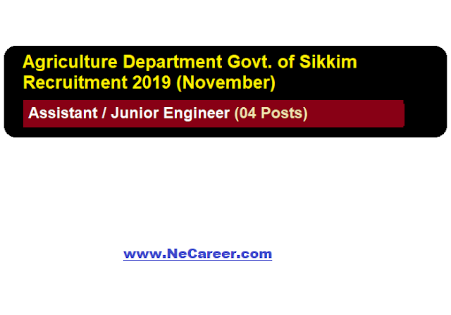 Agriculture Department Govt. of Sikkim Recruitment 2019 (November) - Assistant / Junior Engineer [04 Posts]