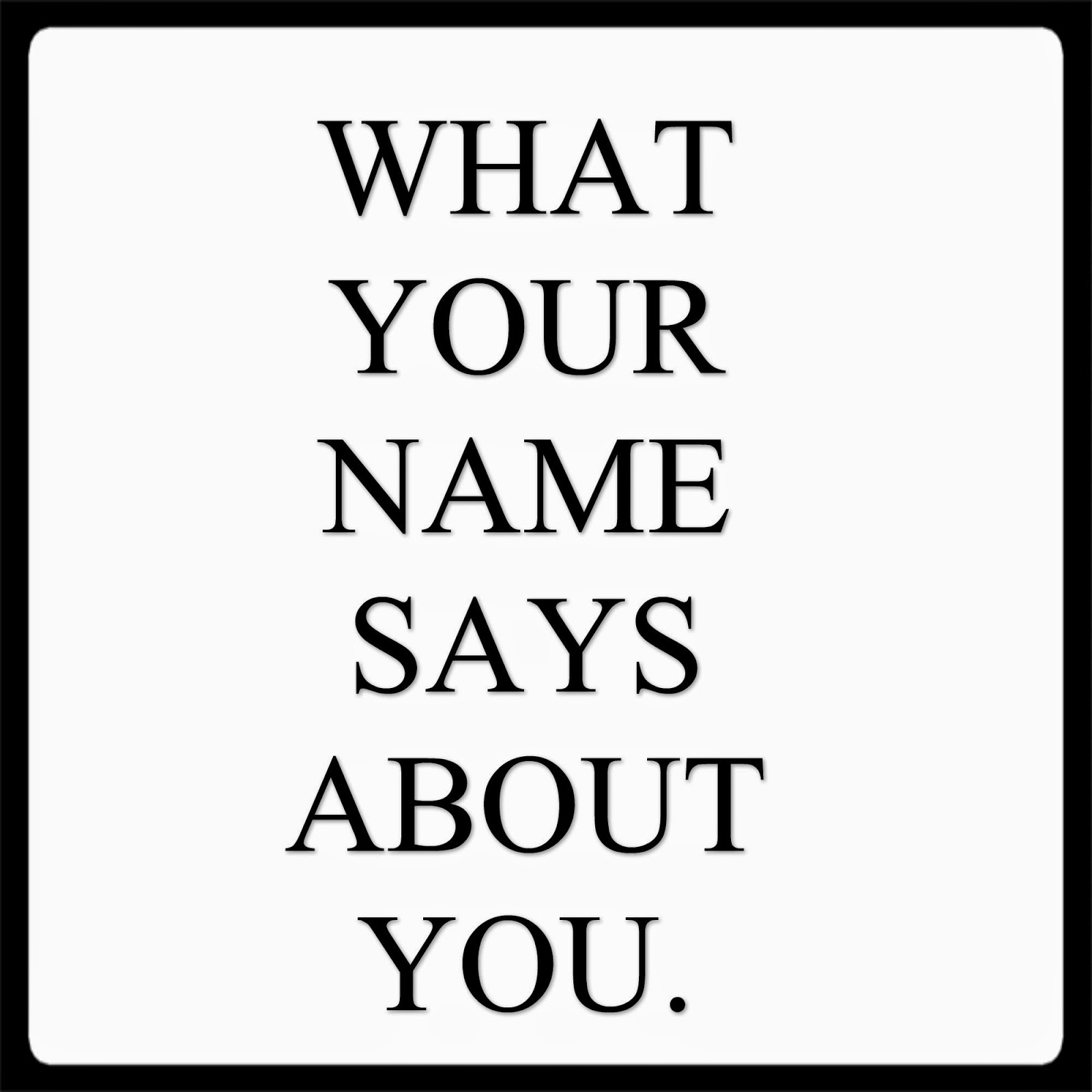 1 what do your name. Say your name. What your name. What your Signature says about you. Say the name.