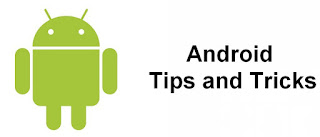 Tips dan Trik Penggunaan Android