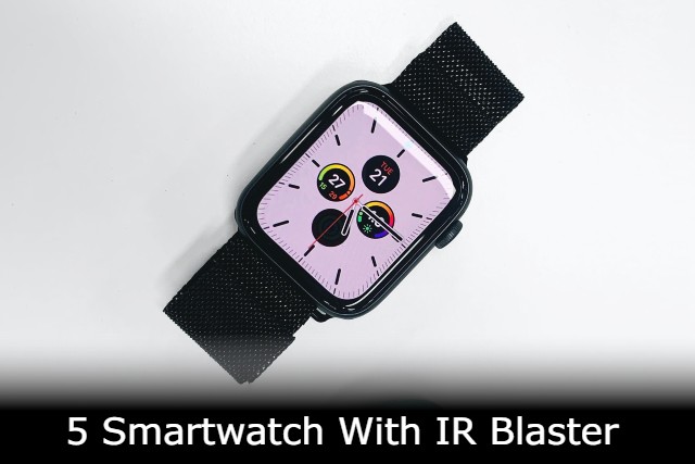5 Smartwatch With IR Blaster 2022