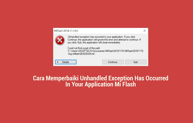 Cara Memperbaiki Unhandled Exception Has Occurred In Your Application Mi Flash