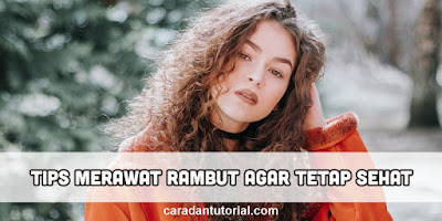 Tips Merawat Rambut