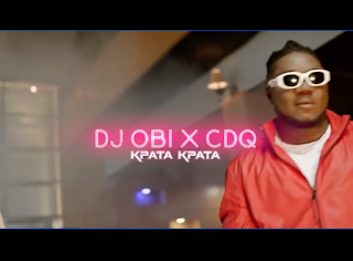 [Video] DJ OBI X CDQ – Kpata Kpata