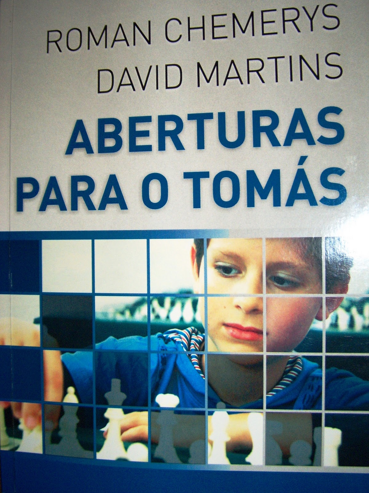 Casa do Xadrez de Alpiarça Novo livro de Xadrez “Aberturas para o Tomás