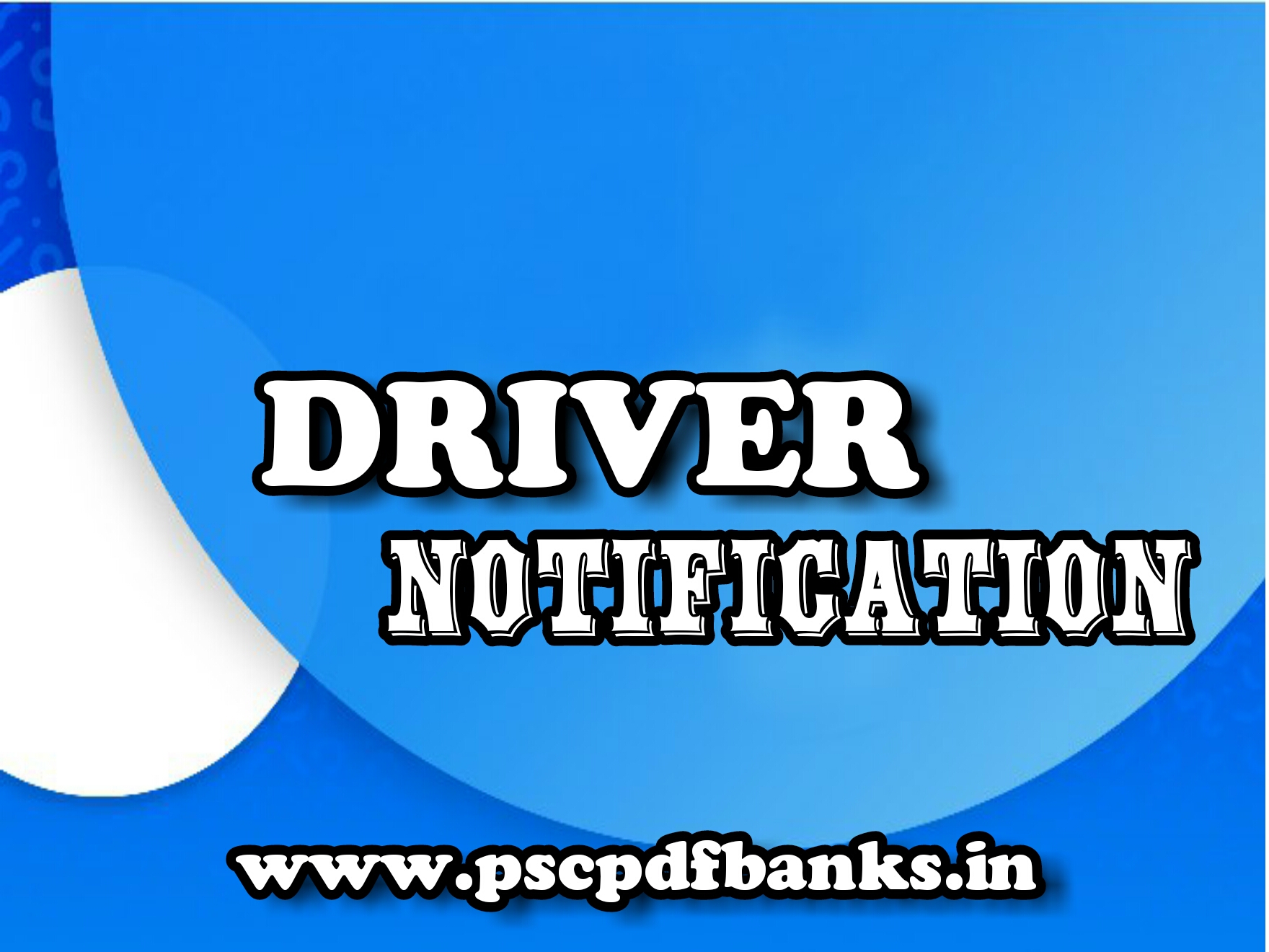 DRIVER NOTIFICATION PSC PDF BANK