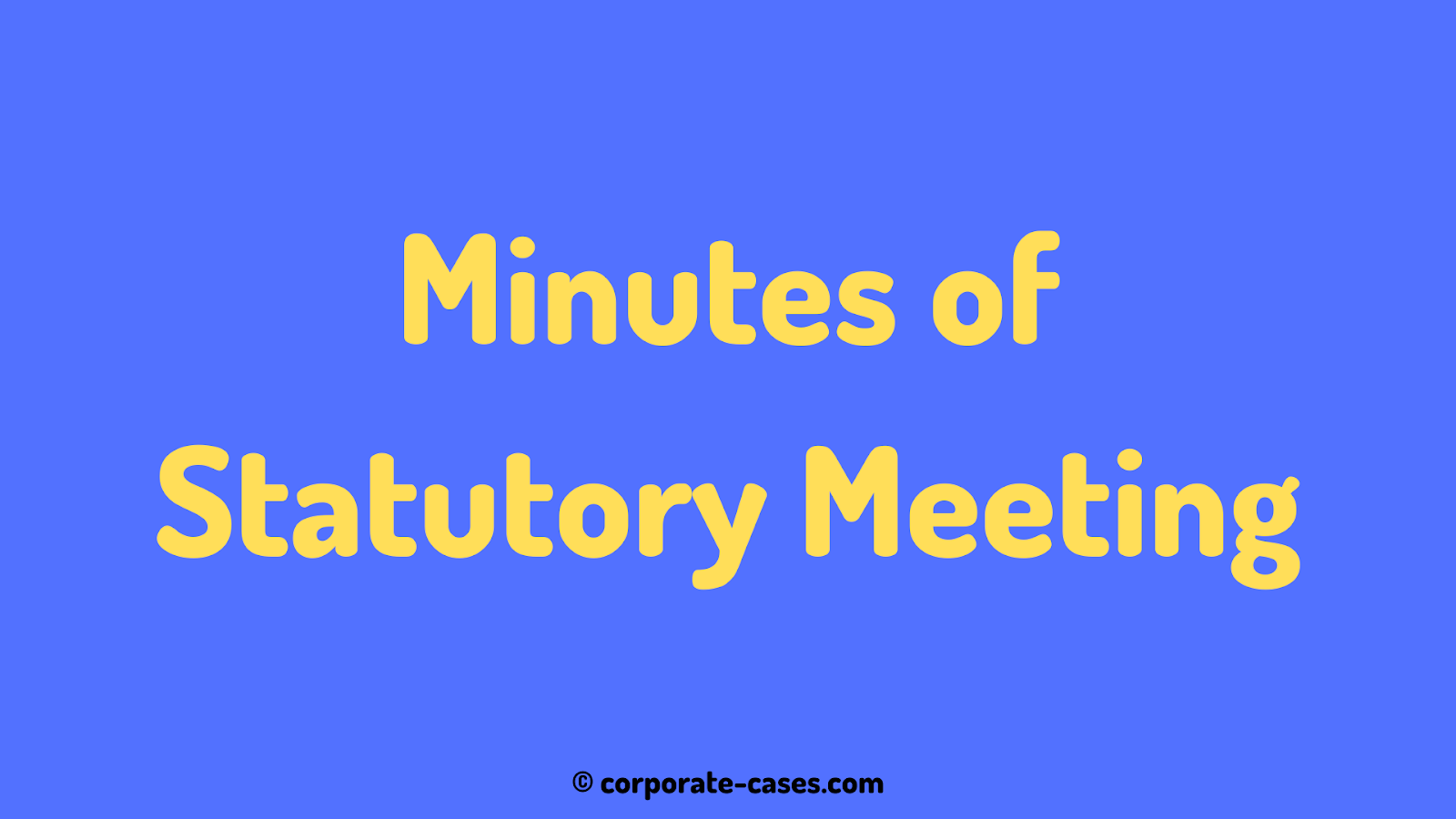 Format of Minutes of Statutory Meeting of the Company