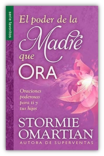 El poder de la madre que ora - Stormie Omartian