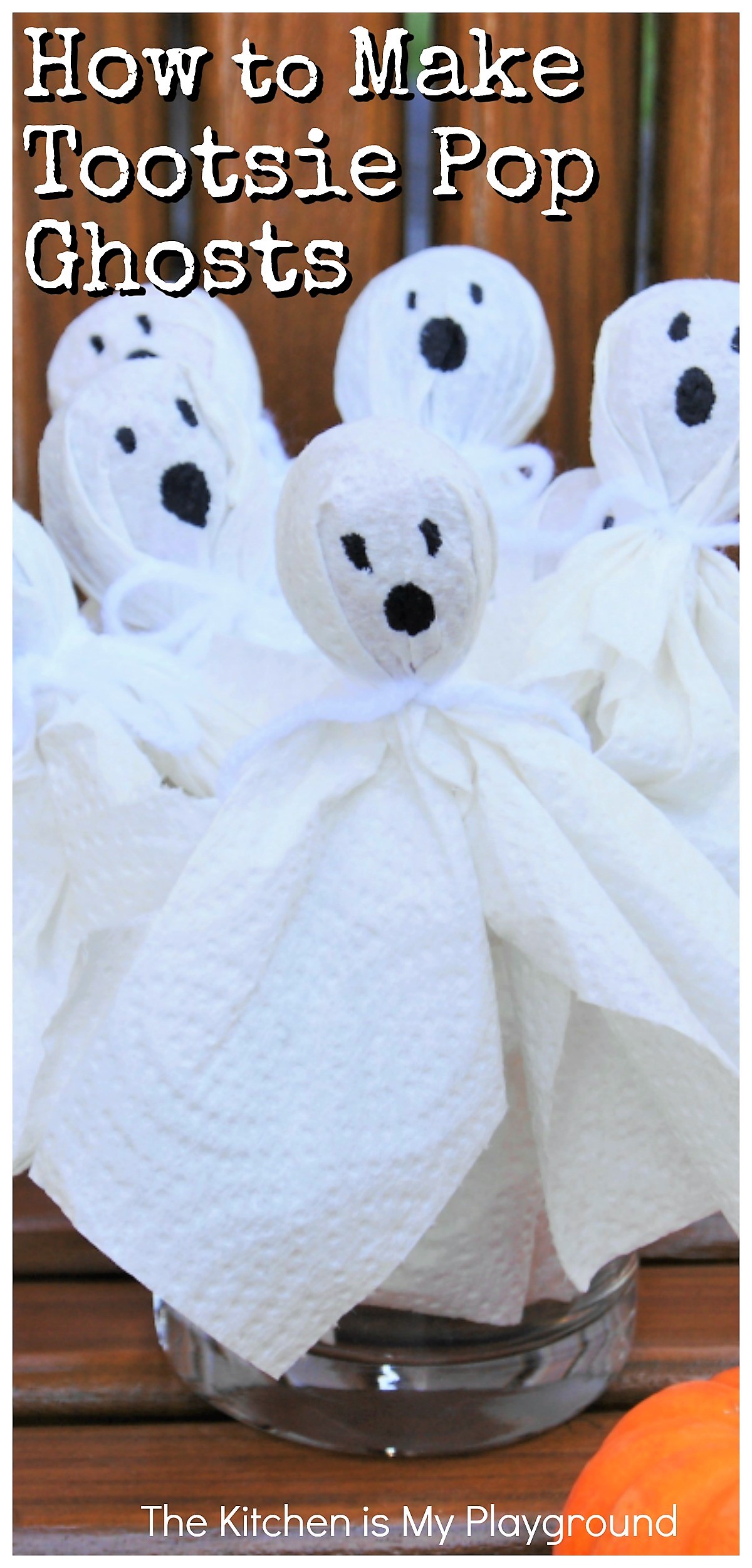 Super Easy Tootsie Pop Ghosts The Kitchen is My Playground