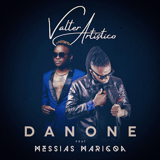 Valter Artístico- Danone (feat. Messias Maricoa)