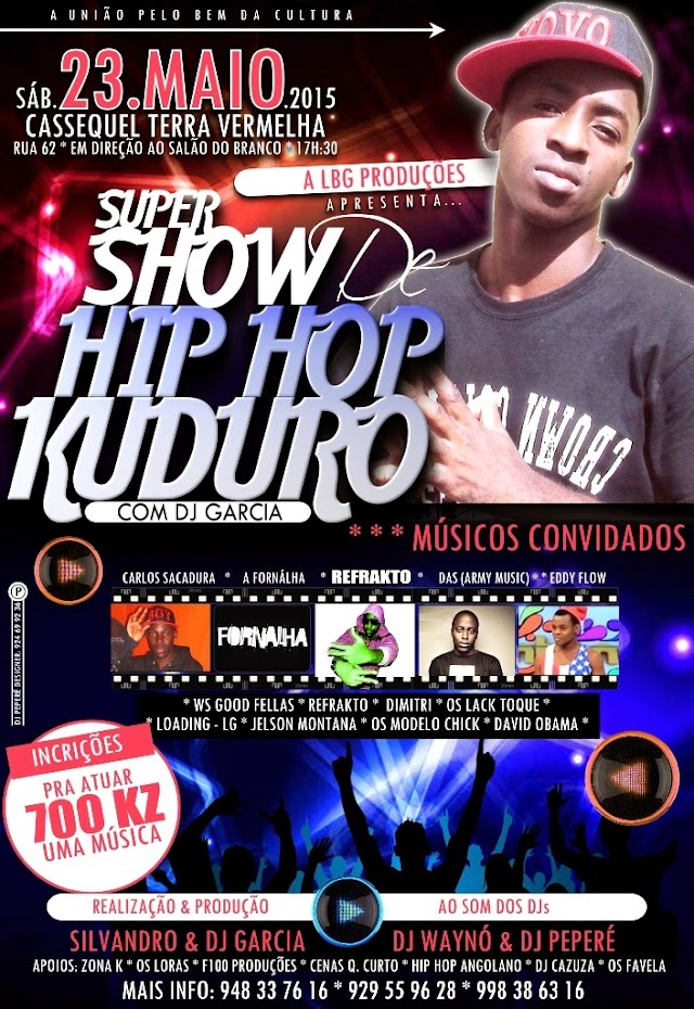 #5 SPOT - Super Show de Hip Hop & Kuduro com DJ GARCIA (Sab. 23 de Maio) ENTRADAS LIIVRES "Luanda - Maianga - Brº Kassequel" // Não Perca