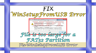 Resolve and Fix - File is too large for a FAT32 Partition in WinSetupFromUSB