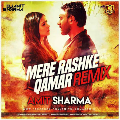 Mere Rashke Qamar – Amit Sharma Remix