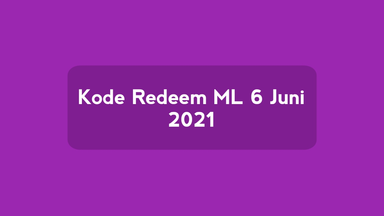 New! Redeem code ML June 6, 2021 Unused today (Sunday)