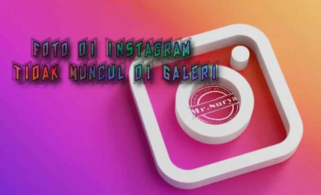13 Cara Mengatasi Foto di Instagram Tidak Muncul di Galeri