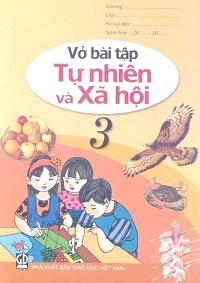 Vở Bài Tập Tự Nhiên Và Xã Hội 3 - Bùi Phương Nga