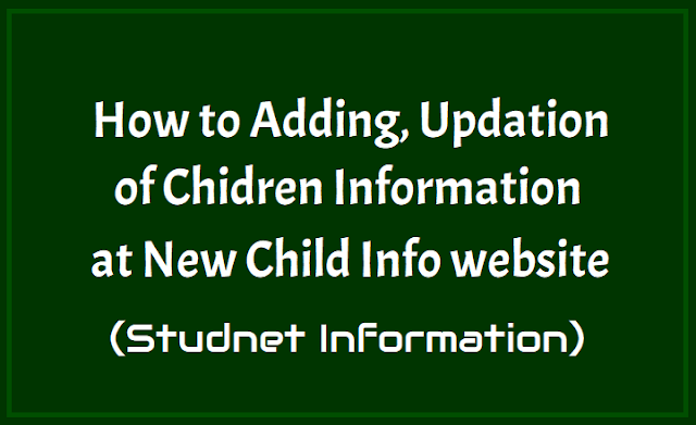 How to Adding, Updation of Chidren Information at New Child Info website (Studnet Information) How to Adding Updation of Chidren Information