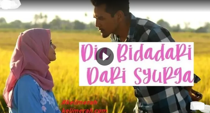 Dia Bidadari Dari Syurga Episod 1