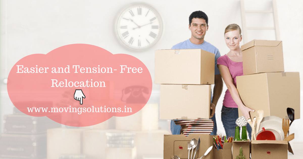 Easier and Tension- Free Relocation : Movingsolutions.in