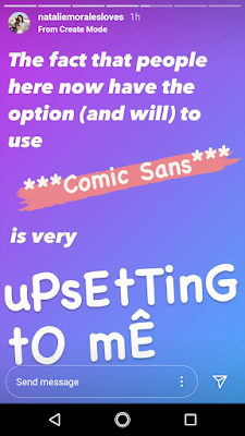 The fact that people on here have the option to use Comic Sans is very upsetting to me