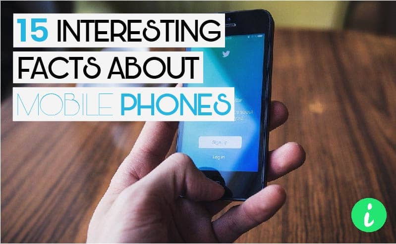 15 Interesting Facts About Mobile Phones